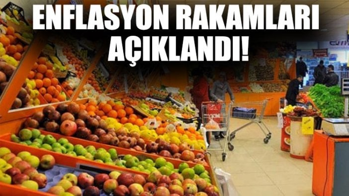 Enflasyon rakamları açıklandı!