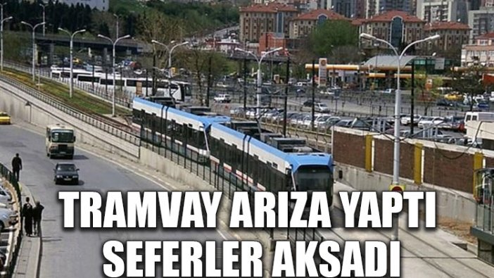 Tramvay arıza yaptı, seferler aksadı