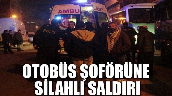 Otobüs şoförüne silahlı saldırı