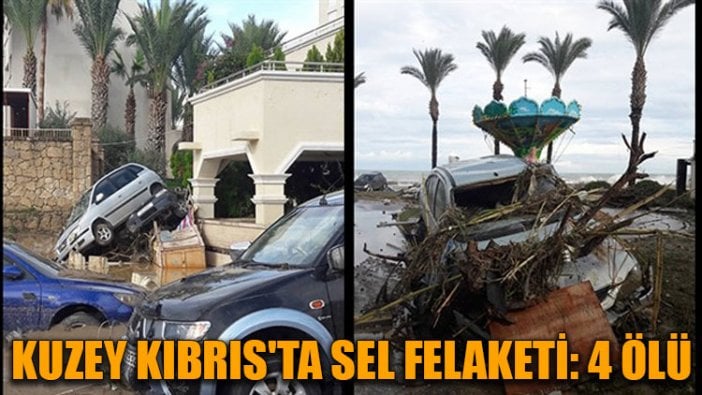 Kuzey Kıbrıs'ta sel felaketi: 4 ölü