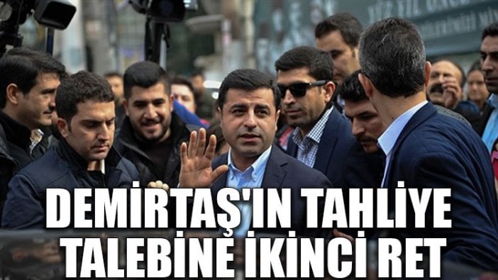 Demirtaş'ın tahliye talebine ikinci ret