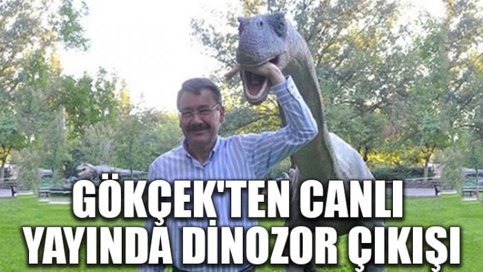 Gökçek'ten canlı yayında dinozor çıkışı