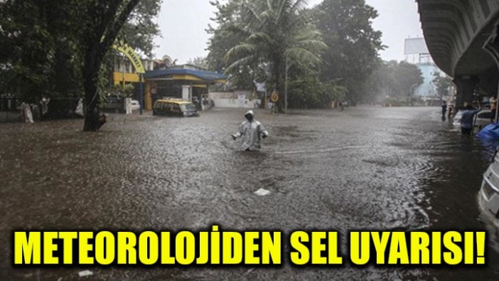 Meteoroloji'den 6 il için sel uyarısı