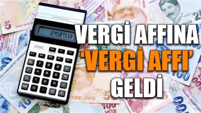 Vergi affına 'vergi affı' geldi