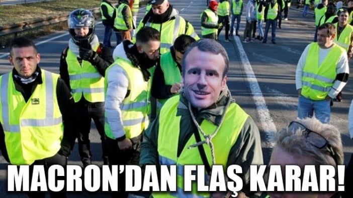 Macron’dan flaş karar!