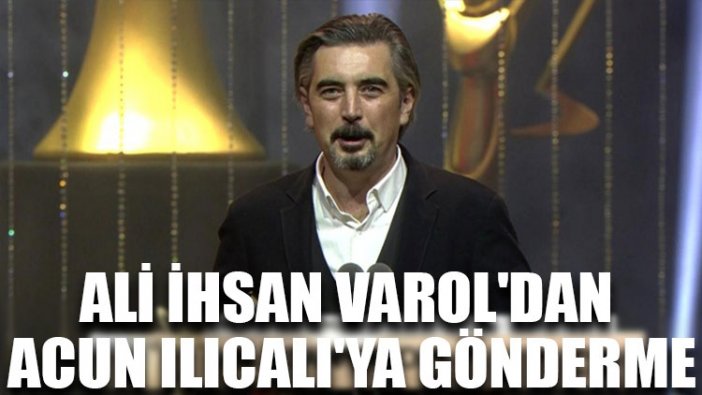 Ali İhsan Varol'dan Acun Ilıcalı'ya gönderme