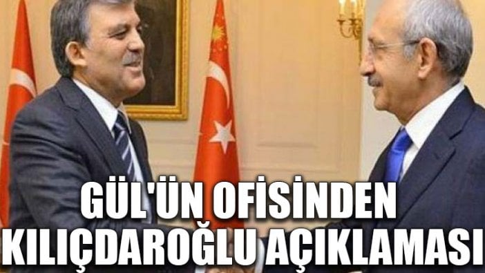 Gül'ün ofisinden Kılıçdaroğlu açıklaması