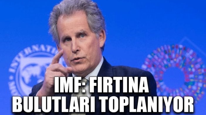 IMF: Fırtına bulutları toplanıyor