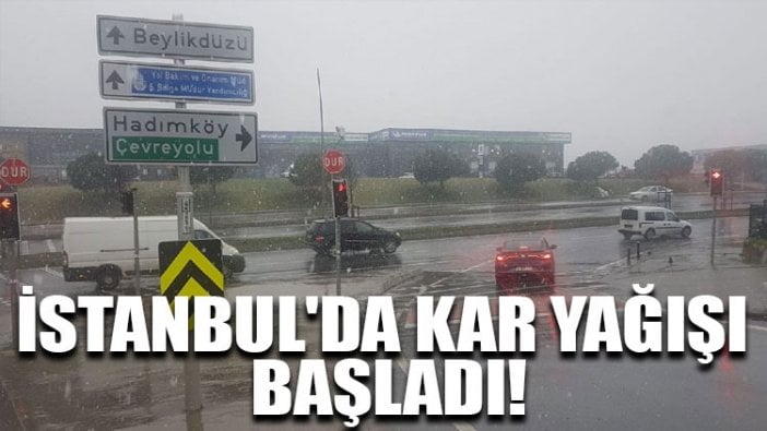 İstanbul'da kar yağışı başladı!