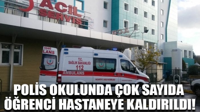 Polis okulunda çok sayıda öğrenci hastaneye kaldırıldı!