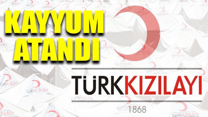 Kızılay'a kayyum atandı