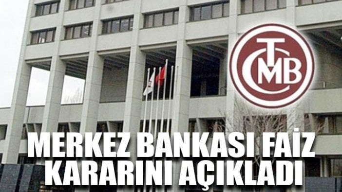 Merkez Bankası faiz kararını açıkladı