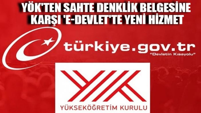 YÖK'ten sahte denklik belgesine karşı 'e-Devlet'te yeni hizmet