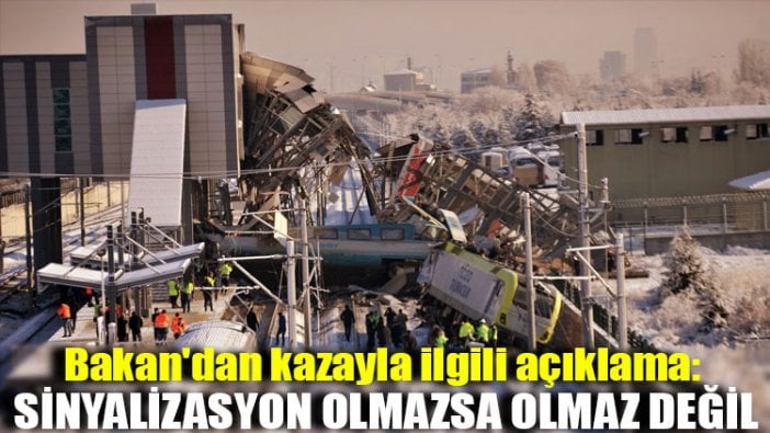 Bakan'dan kazayla ilgili açıklama: Sinyalizasyon olmazsa olmaz değil