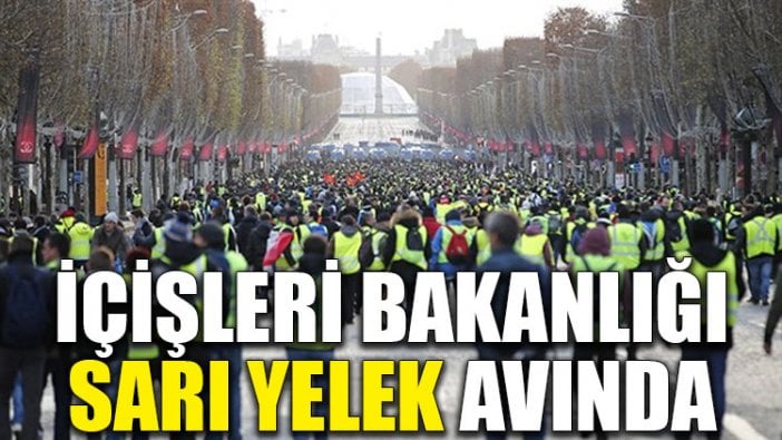 İçişleri Bakanlığı sarı yelek avında