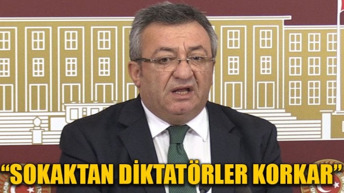 Engin Altay: Diktatörler sokaktan korkar!