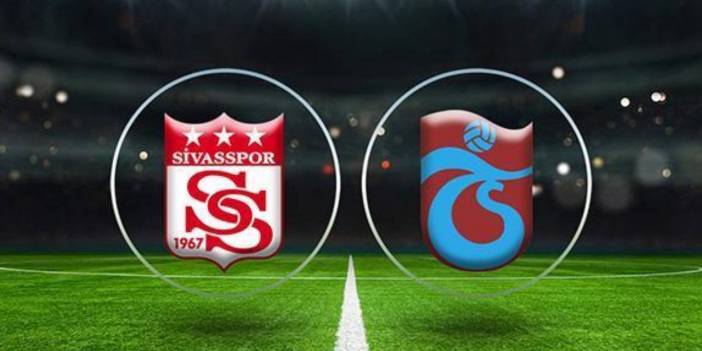 Sivasspor-Trabzonspor maçı ne zaman? Saat kaçta? Hangi kanalda? Muhtemel 11'ler