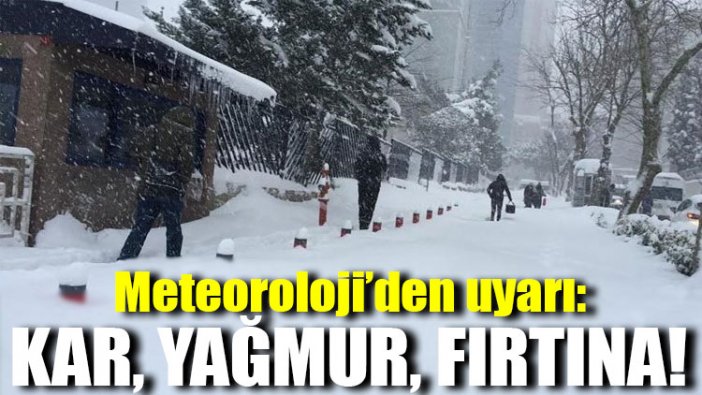 Meteoroloji’den uyarı: Kar, yağmur, fırtına!