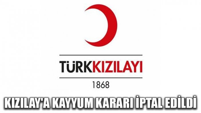 Kızılay'a kayyum kararı iptal edildi