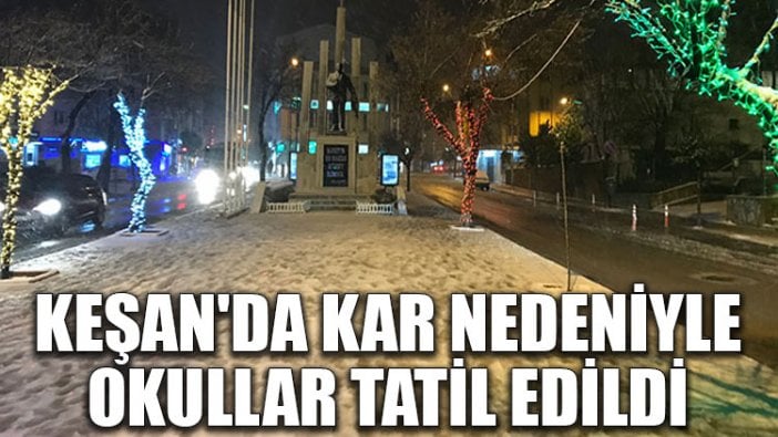 Keşan'da kar nedeniyle okullar tatil edildi