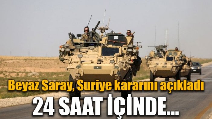 Beyaz Saray, Suriye kararını açıkladı