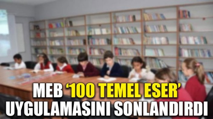 MEB, "100 Temel Eser" uygulamasını sonlandırdı