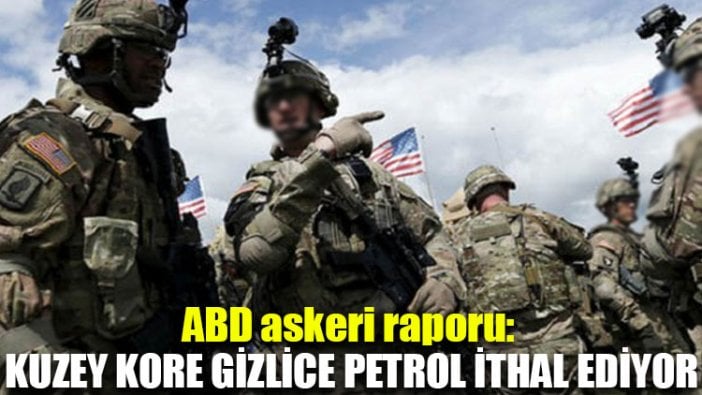 ABD askeri raporu: Kuzey Kore gizlice petrol ithal ediyor