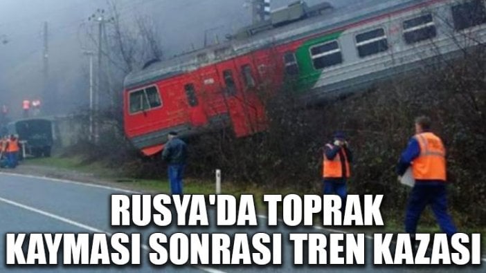 Rusya'da toprak kayması sonrası tren kazası meydana geldi