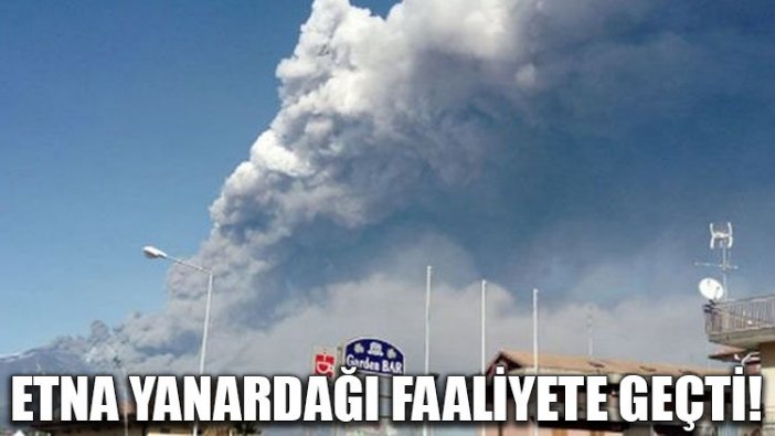 Etna Yanardağı faaliyete geçti!