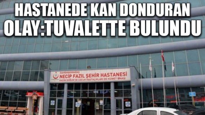 Hastanede kan donduran olay: Tuvalette bulundu