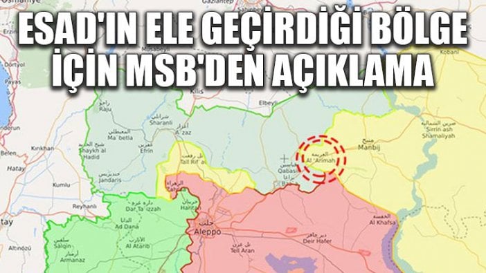 Esad'ın ele geçirdiği bölge için MSB'den açıklama