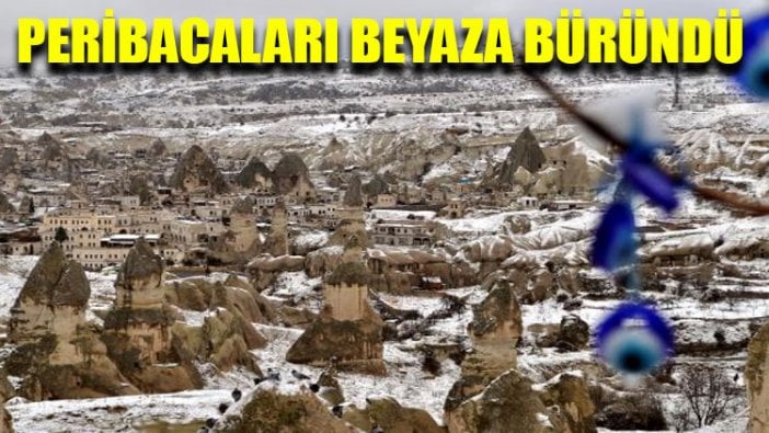 Peribacaları beyaza büründü