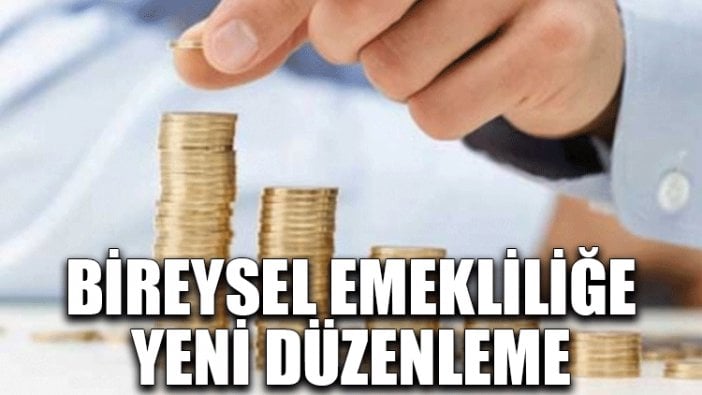 Bireysel emekliliğe yeni düzenleme