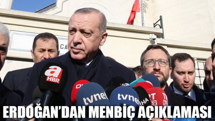 Cumhurbaşkanı Erdoğan’dan Menbiç açıklaması