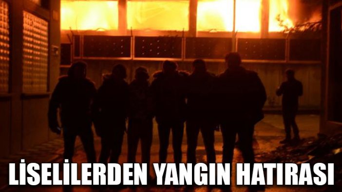 Liselilerden yangın hatırası