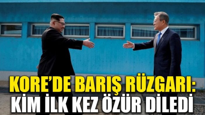 Kore’de barış rüzgarı: Kim ilk kez özür diledi