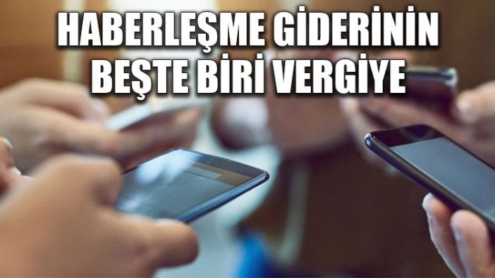 Haberleşme giderinin beşte biri vergiye