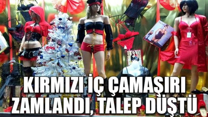 Kırmızı iç çamaşırı zamlandı, talep düştü