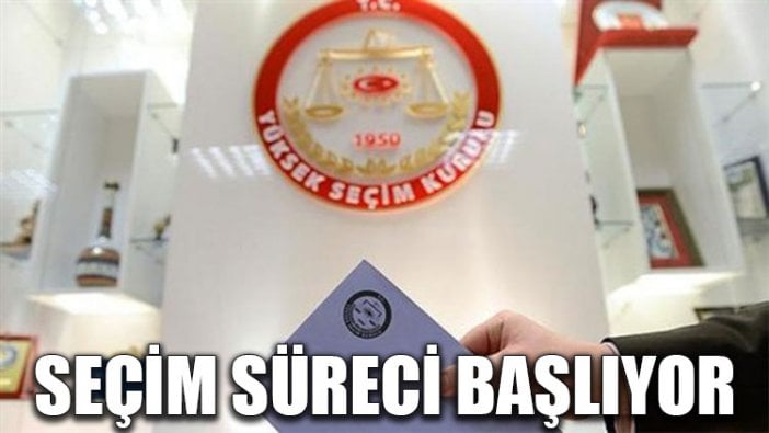 Seçim süreci başlıyor