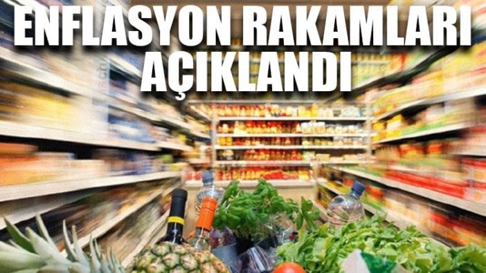 Enflasyon rakamları açıklandı