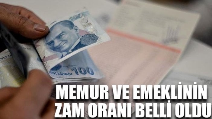 Memur ve emeklinin zam oranı belli oldu