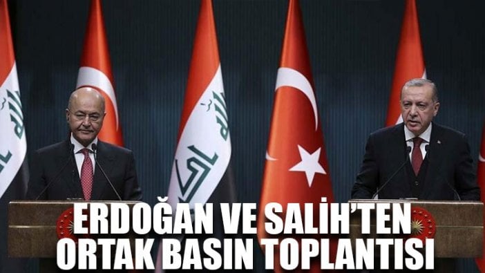 Erdoğan ve Salih’ten ortak basın toplantısı