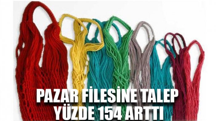 Pazar filesine talep yüzde 154 arttı