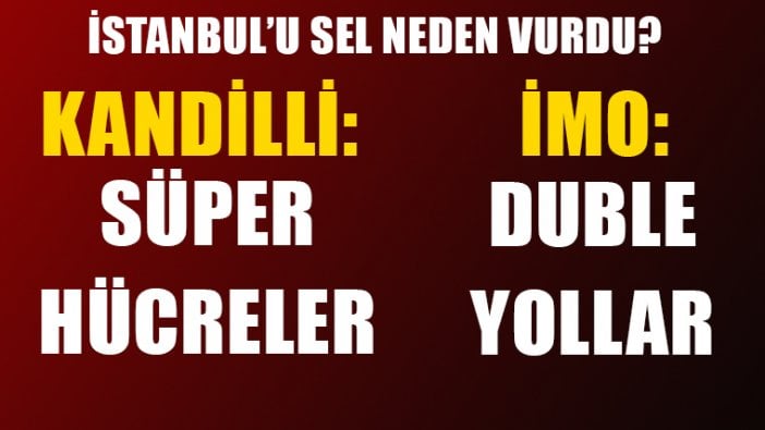 İstanbul'u sel neden vurdu?