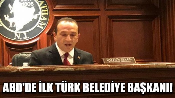 ABD'de ilk Türk belediye başkanı!