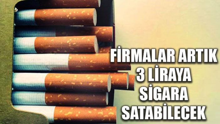 Firmalar artık 3 liraya sigara satabilecek