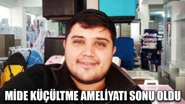 Mide küçültme ameliyatı sonu oldu