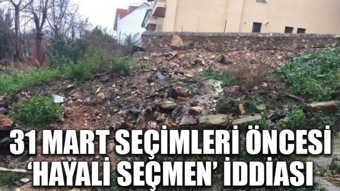 31 Mart seçimleri öncesi ‘hayali seçmen’ iddiası