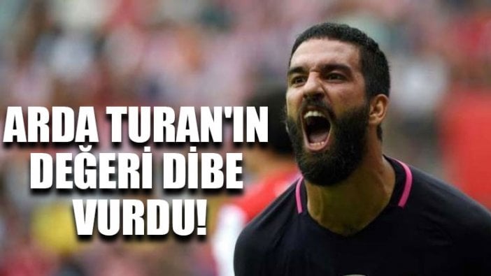 Arda Turan'ın değeri dibe vurdu!