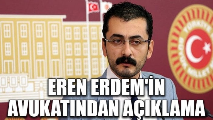 Eren Erdem'in avukatı Onur Cingil'den açıklama